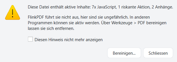 Hinweis von FlinkPDF beim Öffnen: Diese Datei enthält aktive Inhalte, 7x JavaScript, 1 riskante Aktion, 2 Anhänge, mit den Knöpfen Bereinigen und Schliessen